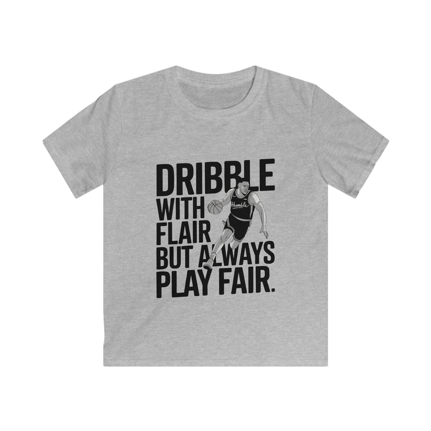 Dribble With Flair But Always Play Fair Kids Soft Tee