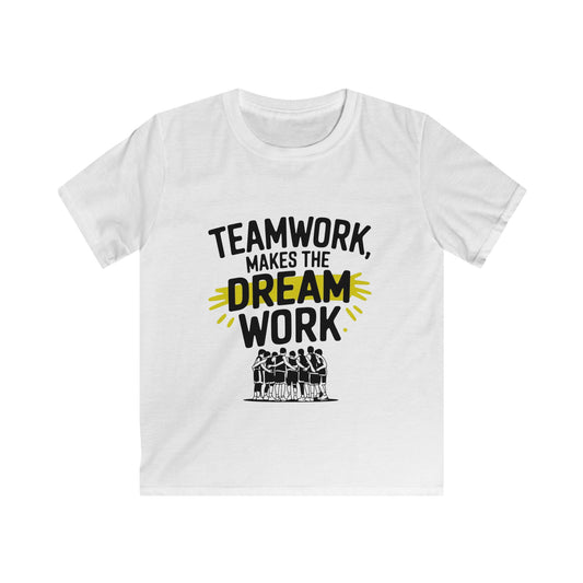Team Work, Makes The Dream Work Kids Soft Tee