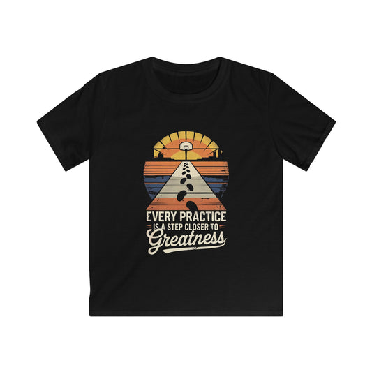 Every Practice Is A Step Closer to Greatness Kids Softstyle Tee